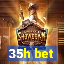 35h bet